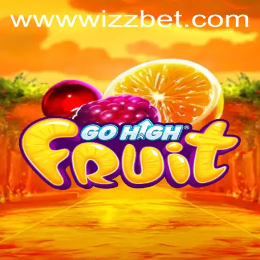 Explore the Exciting World of GoHighFruit and the Thrill of Wizz Bet